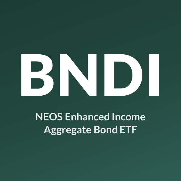 BNDI ETF ticker symbol, NEOS Enhanced Income Aggregate Bond ETF