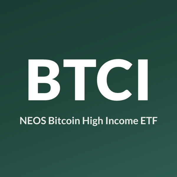 BTCI ETF ticker symbol, NEOS Bitcoin High Income ETF