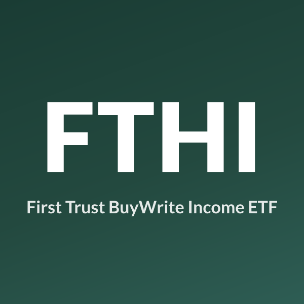 FTHI ETF ticker symbol, First Trust BuyWrite Income ETF