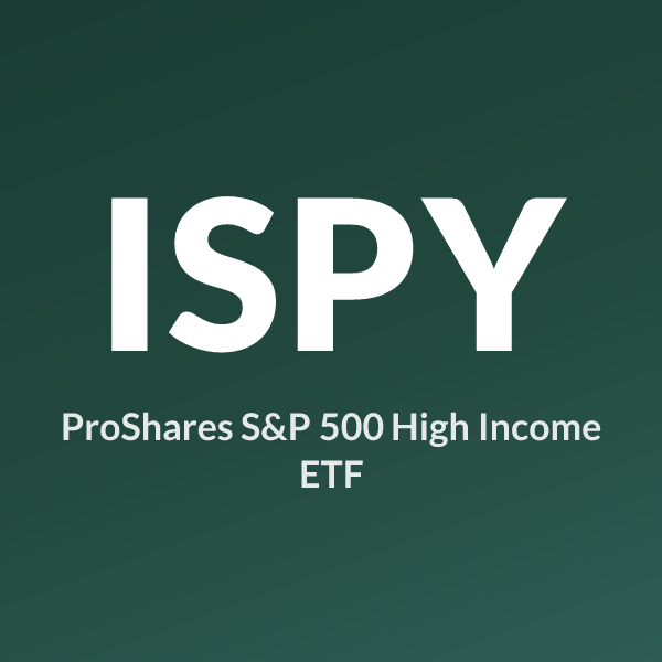 ISPY ETF ticker symbol, ProShares S&P 500 High Income ETF