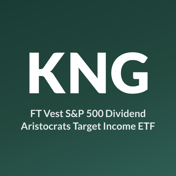 KNG ETF ticker symbol, FT Vest S&P 500 Dividend Aristocrats Target Income ETF