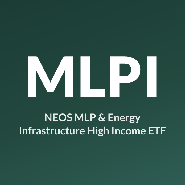 MLPI ETF ticker symbol, NEOS MLP & Energy Infrastructure High Income ETF