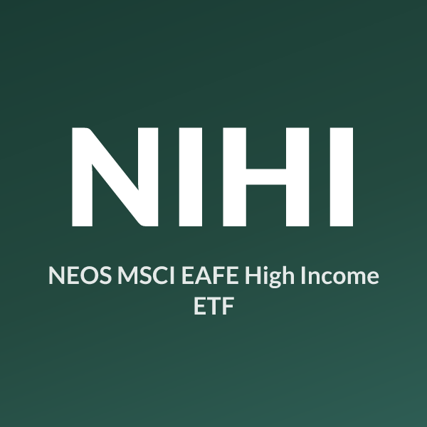 NIHI ETF ticker symbol, NEOS MSCI EAFE High Income ETF