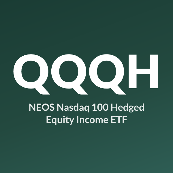 QQQH ETF ticker symbol, NEOS Nasdaq 100 Hedged Equity Income ETF