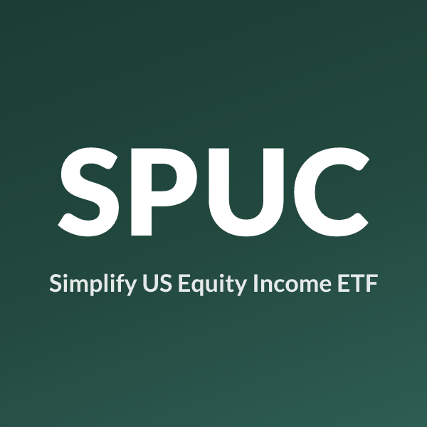 SPUC ETF ticker symbol, Simplify US Equity Income ETF