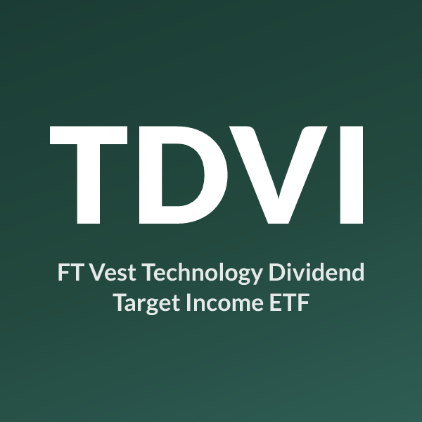 TDVI ETF ticker symbol, FT Vest Technology Dividend Target Income ETF