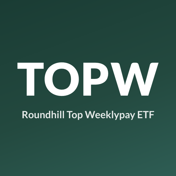TOPW ETF ticker symbol, Roundhill Top Weeklypay ETF