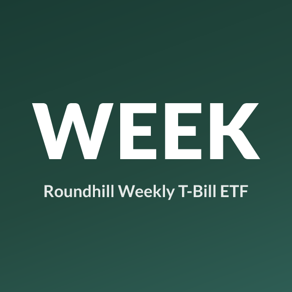 WEEK ETF ticker symbol, Roundhill Weekly T-Bill ETF