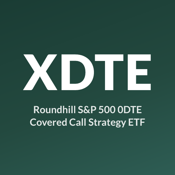 XDTE ETF ticker symbol, Roundhill S&P 500 0DTE Covered Call Strategy ETF