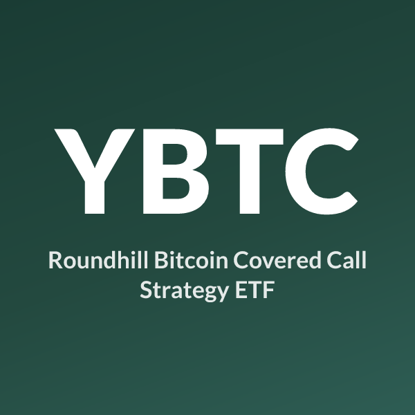 YBTC ETF ticker symbol, Roundhill Bitcoin Covered Call Strategy ETF